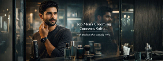 Top Men’s Grooming Concerns Solved – With Products That Actually Work